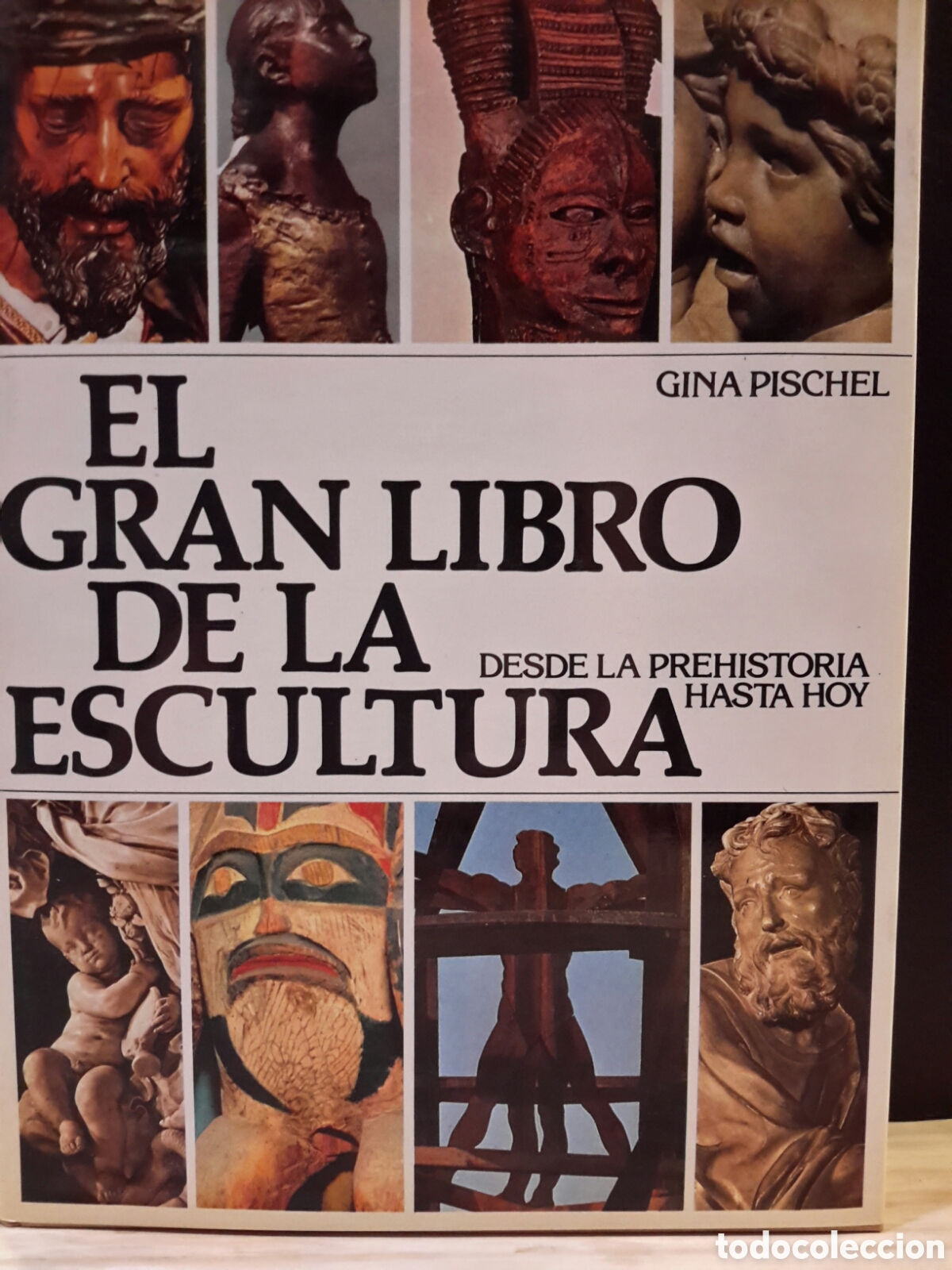 Livres d'occasion: Gina Pischel. El gran libro de la escultura. Desde la Prehistoria hasta hoy. Tomo 2