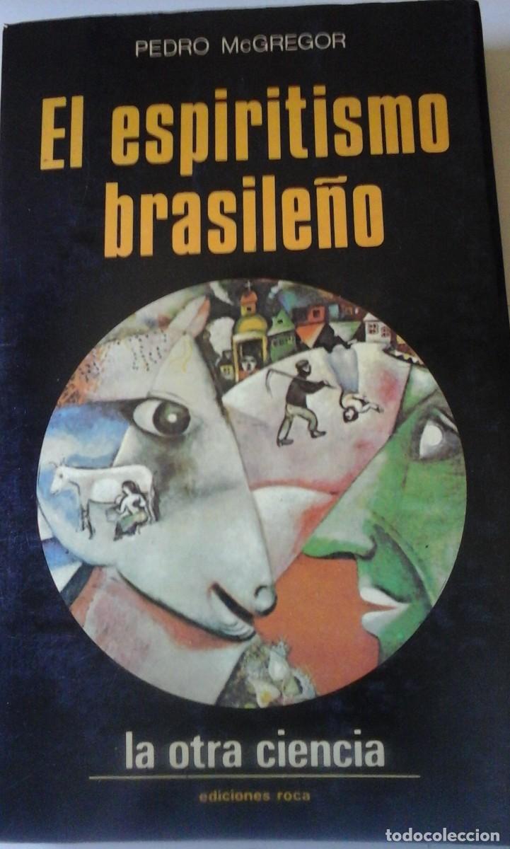 Libros de segunda mano: EL ESPIRITISMO BRASILE&Ntilde;O (M&eacute;xico, 1975), Pedro McGregor