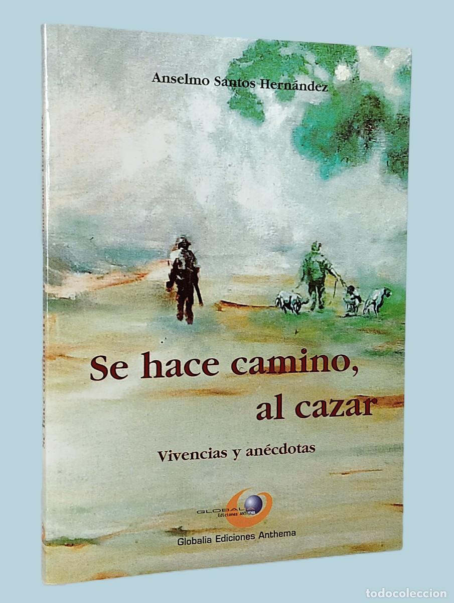 Livros em segunda m&atilde;o: SE HACE CAMINO AL CAZAR. VIVENCIAS Y AN&Eacute;CDOTAS
