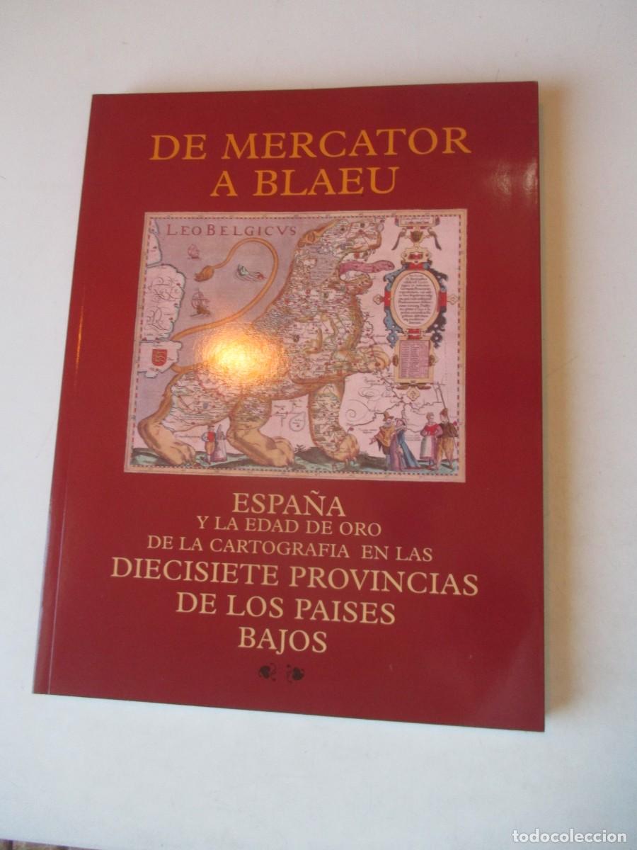 Libros de segunda mano: DE MERCATOR A BLAEU Espa&ntilde;a y la Edad de Oro de la cartograf&iacute;a en las 17 provincias.. W42008