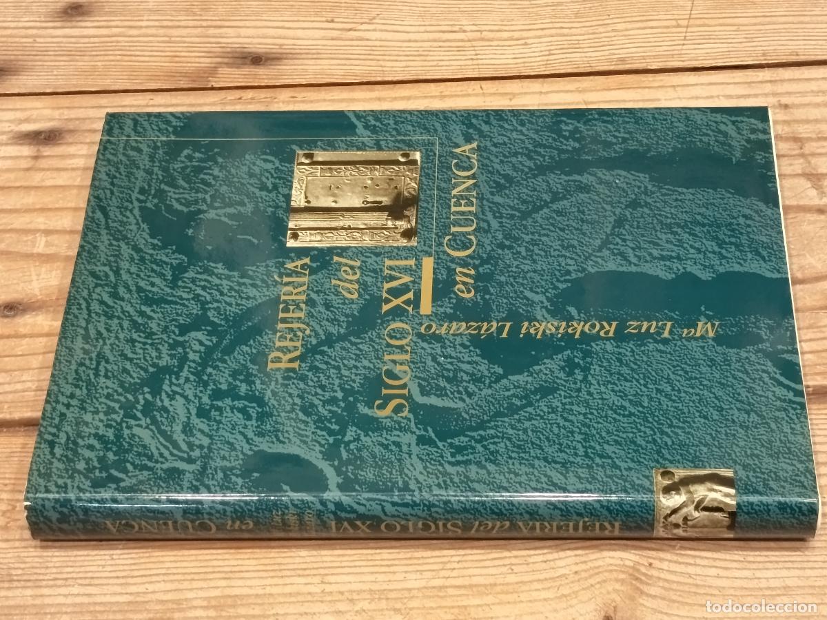 Libros de segunda mano: 1998 - MAR&Iacute;A LUZ ROKISKI L&Aacute;ZARO. Rejer&iacute;a del Siglo XVI en Cuenca
