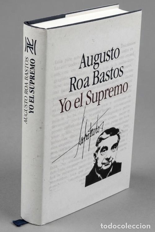Libros de segunda mano: M3186 - AUGUSTO ROA BASTOS. YO EL SUPREMO. TAPAS DURAS. CIRCULO DE LECTORES.