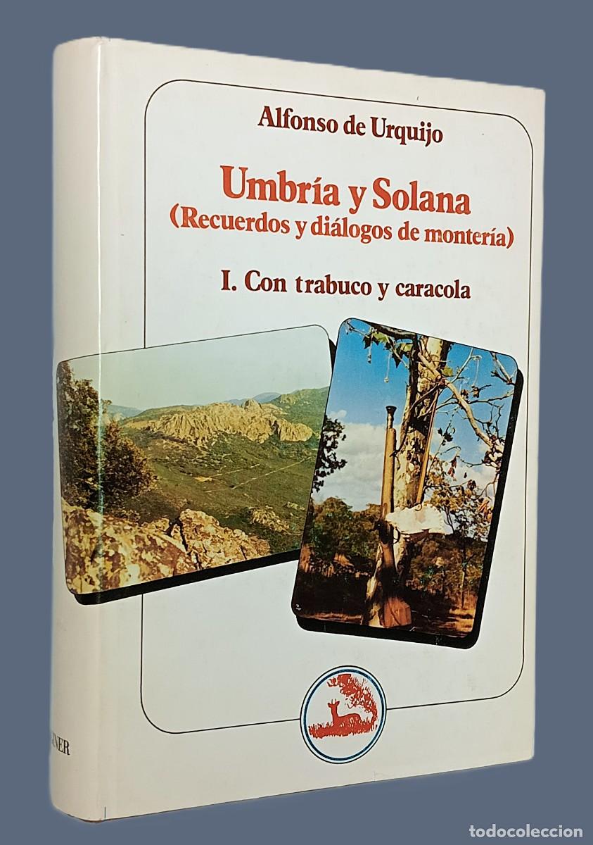 Libri di seconda mano: UMBR&Iacute;A Y SOLANA (RECUERDOS Y DI&Aacute;LOGOS DE MONTERIA). I. CON TRABUCO Y CARACOLA
