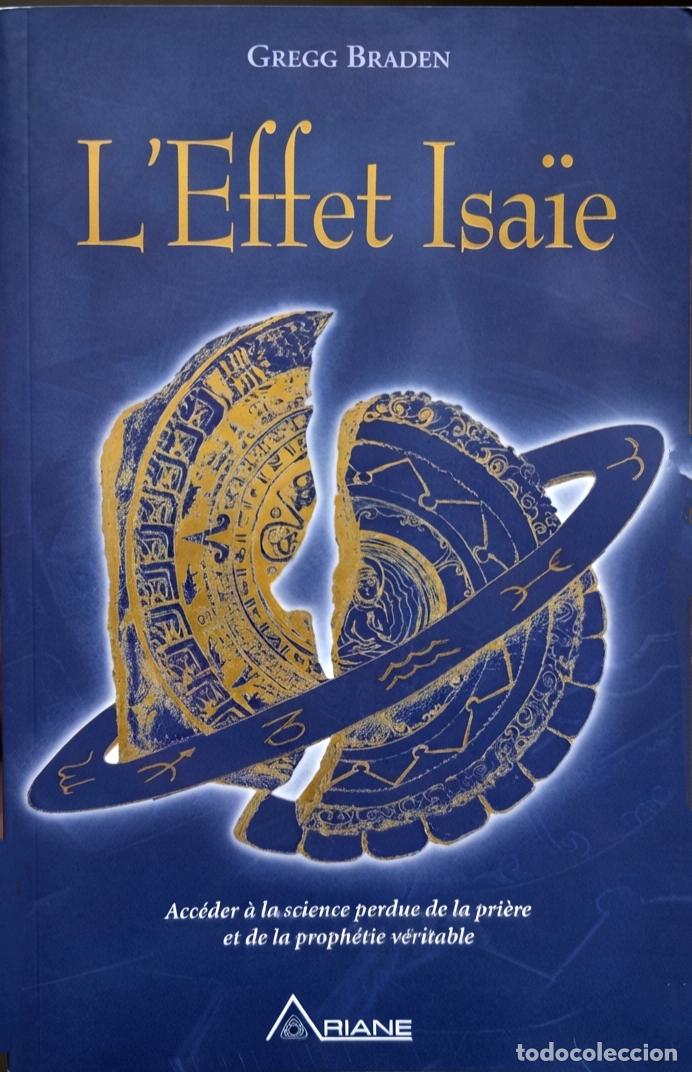 Libros de segunda mano: L'EFFET ISA&Iuml;E - GREGG BRADEN. TEXTO EN FRANC&Eacute;S. (ESOTERISMO. OCULTISMO. PARAPSICOLOG&Iacute;A)