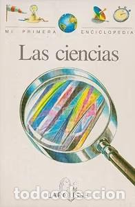 Libros de segunda mano: Las Ciencias - B&aacute;rbara Reseigh / VV.AA. - Larousse - Mi primera enciclopedia, 12