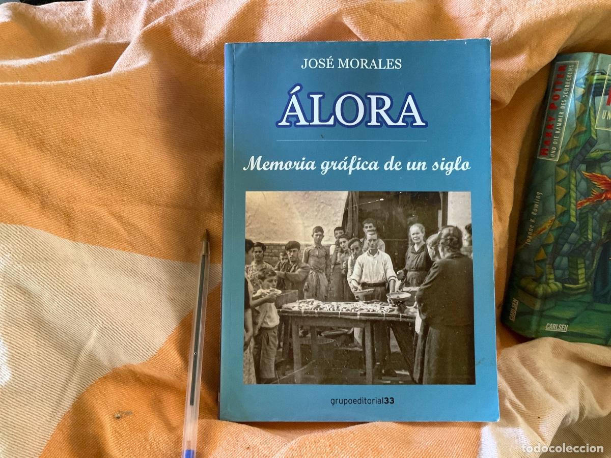 Libros de segunda mano: libro de alora memoria grafica de un siglo de jose morales