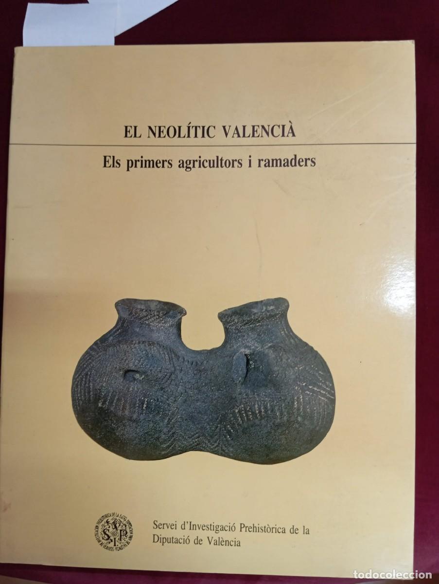 Livres d'occasion: EL NEOLITIC VALENCI&Agrave;: ELS PRIMERS AGRICULTORS I RAMADERS