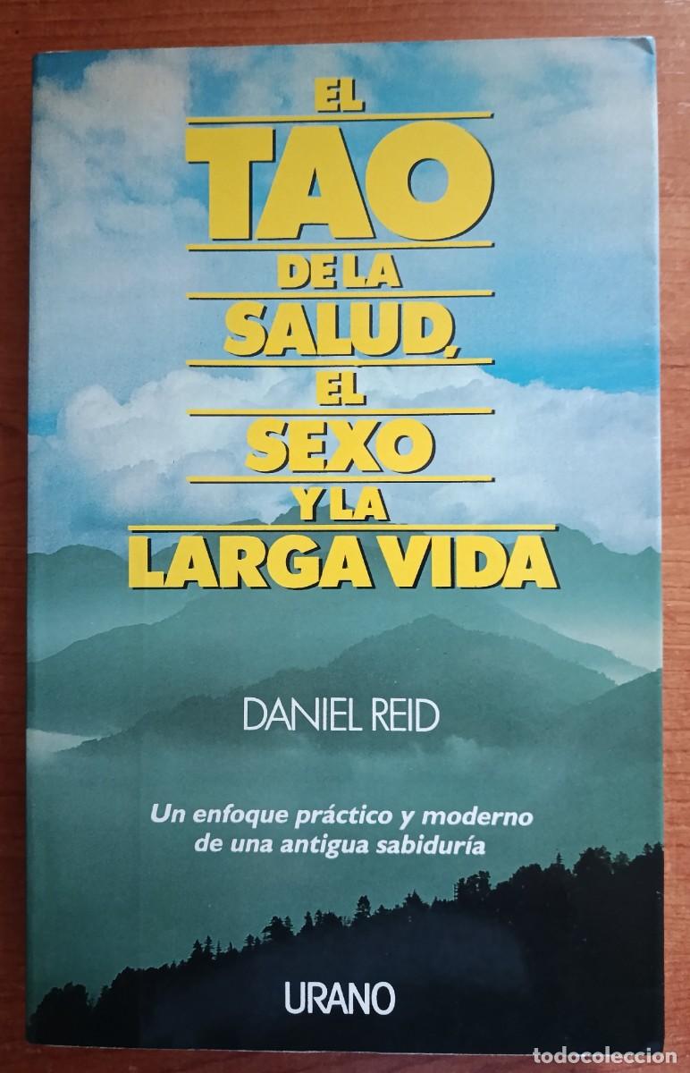 Libros de segunda mano: El tao de la salud, el sexo y la larga vida, Daniel Reid, Urano