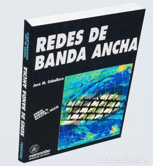 Gebrauchte B&uuml;cher: REDES DE BANDA ANCHA. JOSE M. CABALLERO. ELECTRONICA. TELECOMUNICACIONES.