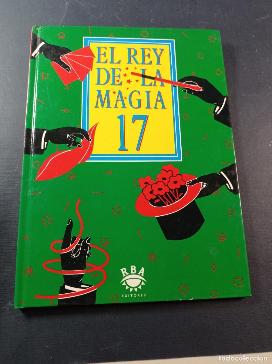 Libros de segunda mano: EL REY DE LA MAGIA N&ordm; 17. JOS&Eacute; M&ordf; MART&Iacute;NEZ, CARLOS ROLANDO. RBA, 1991. JUEGOS DE MANOS, NAIPES +++