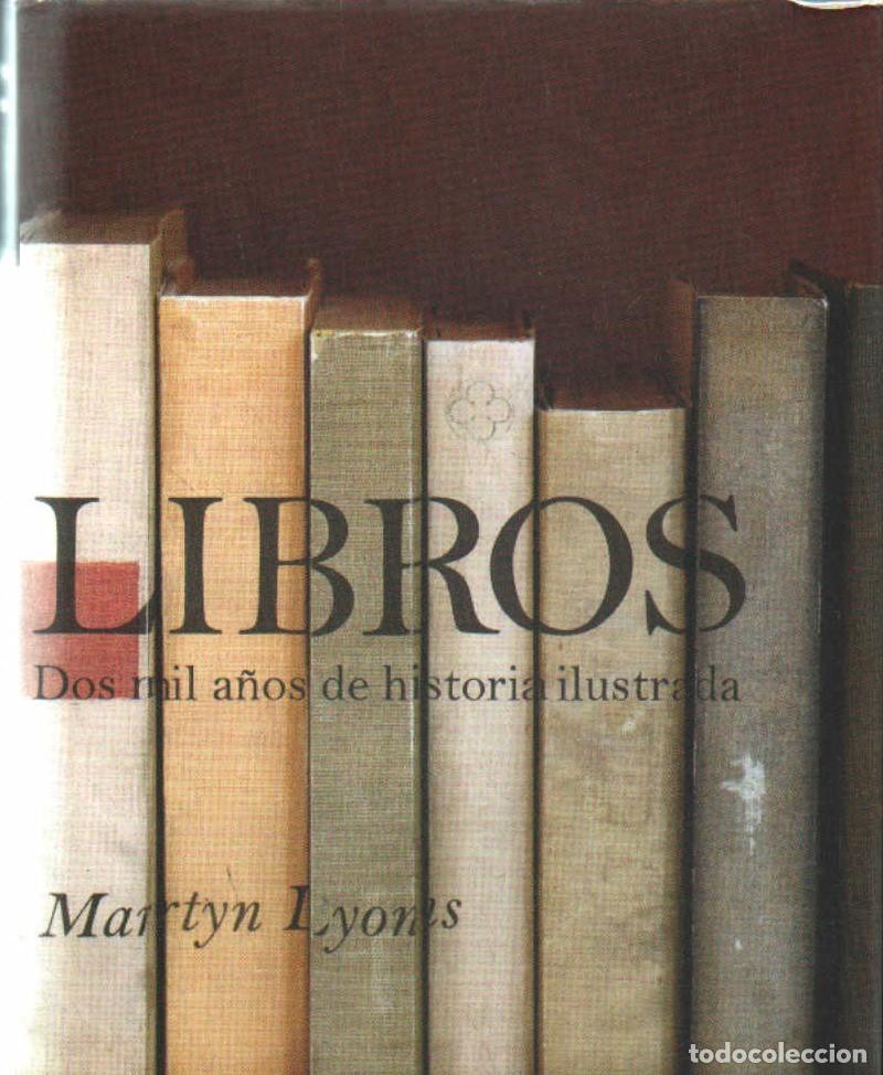 Libros de segunda mano: LIBROS DOS MIL A&Ntilde;OS DE HISTORIA ILUSTRADA. LYONS, MARTYN. A-BIBLIO-276