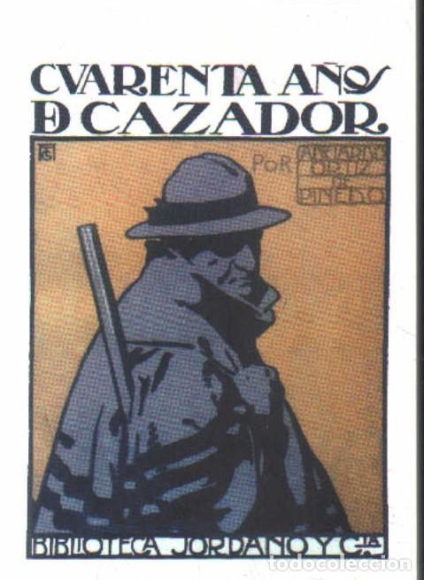 Libros de segunda mano: CUARENTA A&Ntilde;OS DE CAZADOR. MEMORIAS DE CAZA. ORTIZ DE PINEDO, ADELARDO. A-CAZ-601
