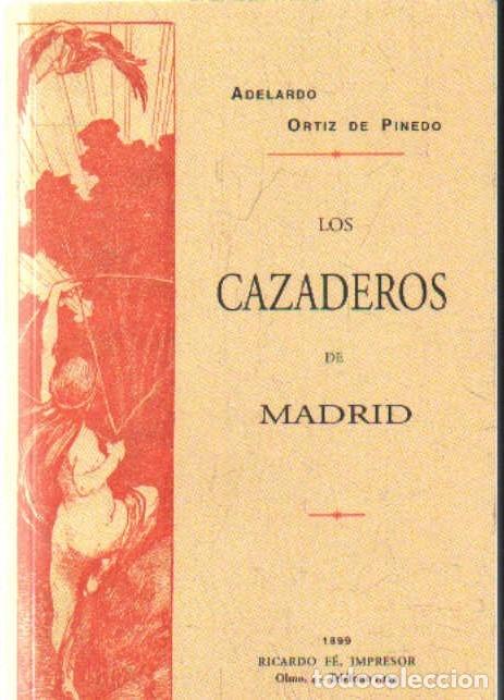Libros de segunda mano: LOS CAZADEROS DE MADRID. ORTIZ DE PINEDO, ADELARDO. A-CAZ-602