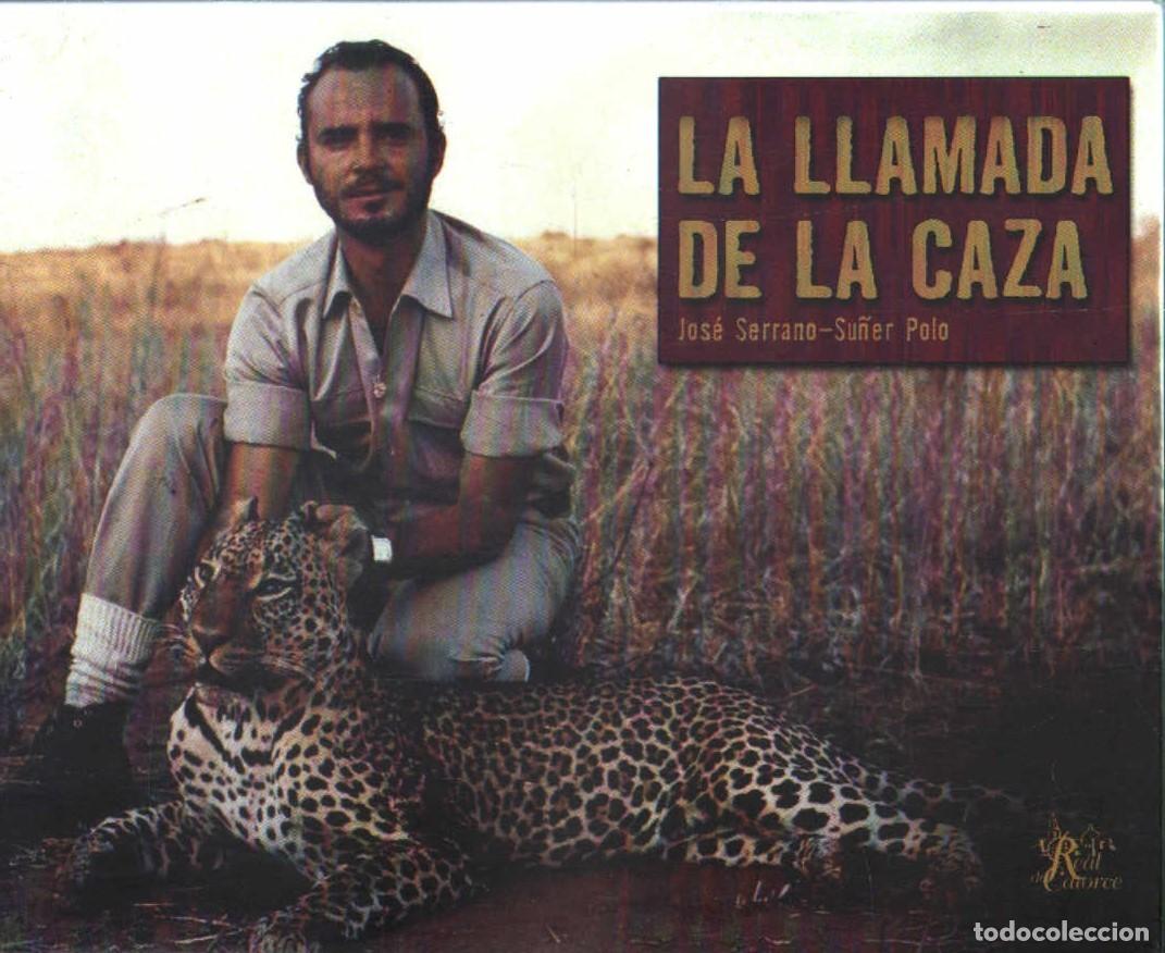 Libros de segunda mano: LA LLAMADA DE LA CAZA. SERRANO SU&Ntilde;ER POLO, JOS&Eacute;. A-CAZ-603