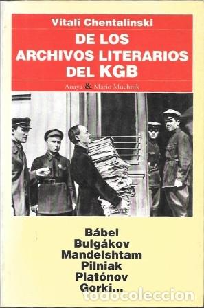 Libros de segunda mano: DE LOS ARCHIVOS LITERARIOS DEL KGB - CHENTALINSKI, VITALI - A-GUE-2977