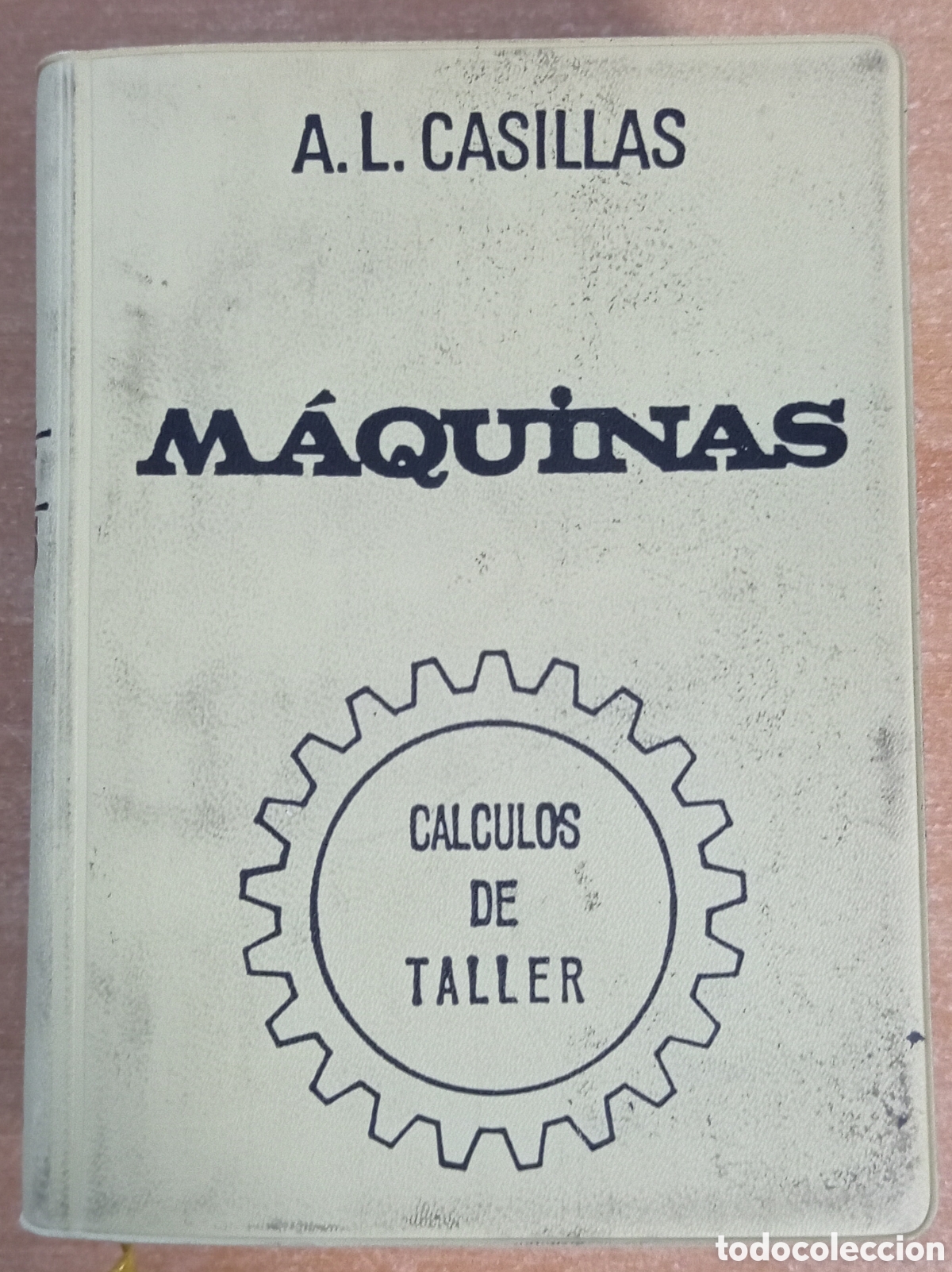 Libros de segunda mano: MAQUINAS - A L CASILLAS - CALCULOS DE TALLER