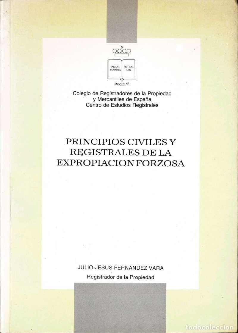 Libros de segunda mano: Principios civiles y registrales de la expropiaci&oacute;n forzosa - Julio-Jes&uacute;s Fern&aacute;ndez Vara