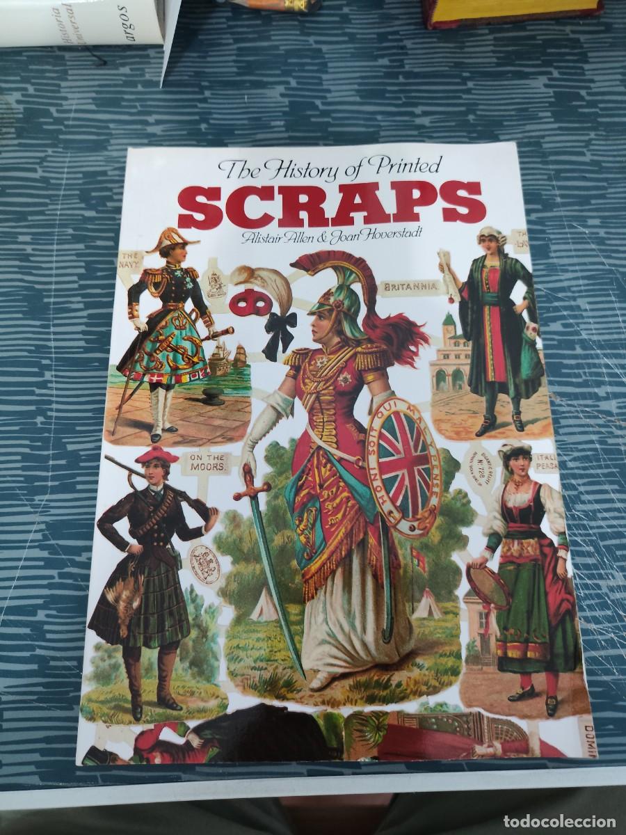 Libros de segunda mano: THE HISTORY OF PRINTED,SCRAPS, ALISTAR ALLEN & JOAN HOVERSTADT,1990,175 P&Aacute;G.,VER FOTOS.