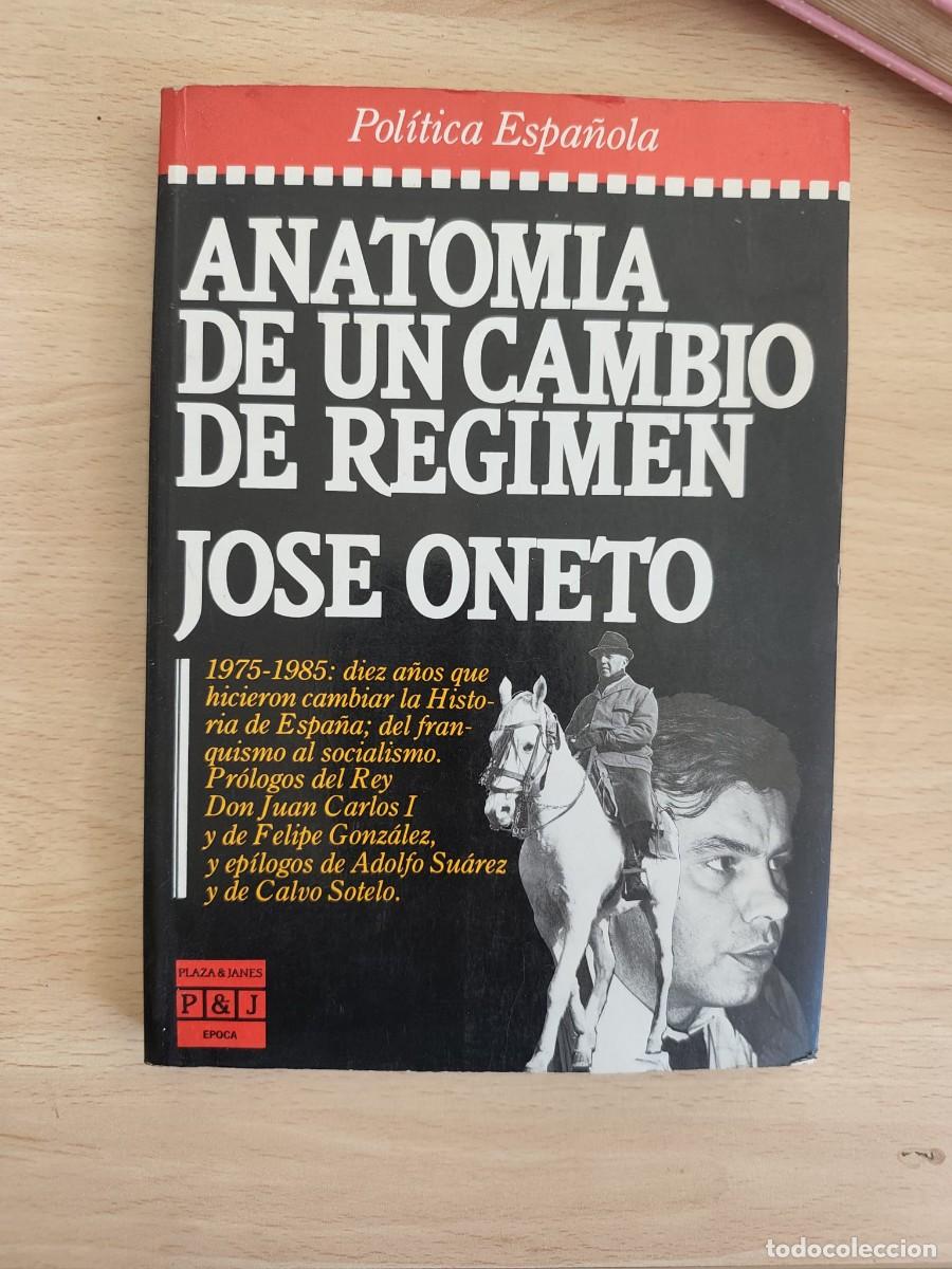 Libros de segunda mano: Anatom&iacute;a de un cambio de r&eacute;gimen Jos&eacute; Oneto