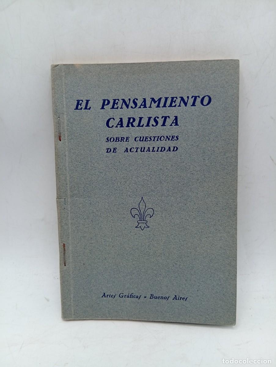 Libros de segunda mano: EL PENSAMIENTO CARLISTA. SOBRE CUESTIONES DE ACTUALIDAD. 1940. PAGS : 120.