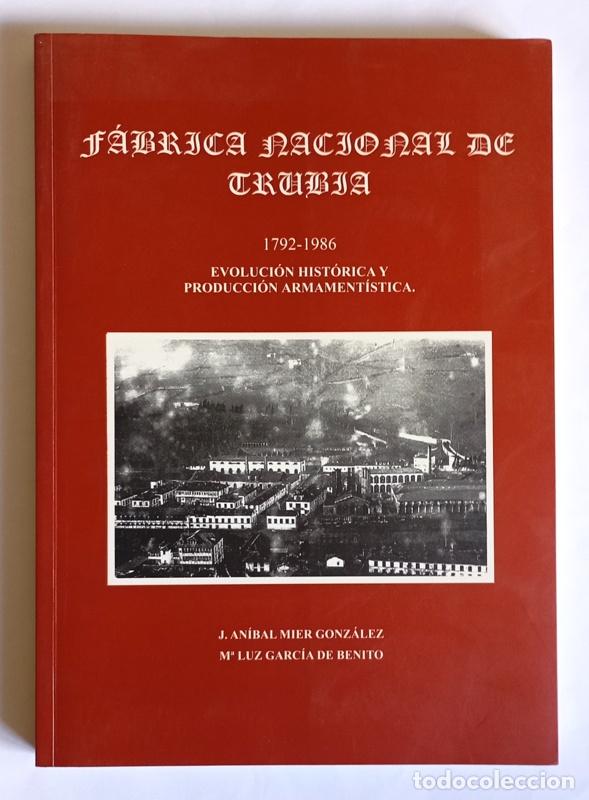 Libros de segunda mano: FABRICA NACIONAL DE TRUBIA. 1792 -1986 - EVOLUCION HISTORICA - J. ANIBAL MIER GONZALEZ