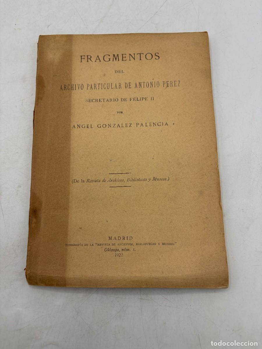 Gebrauchte B&uuml;cher: FRAGMENTOS DEL ARCHIVO PARTICULAR DE ANTONIO P&Eacute;REZ, SECRETARIO DE FELIPE II. &Aacute;NGEL GONZ&Aacute;LEZ PALENCIA