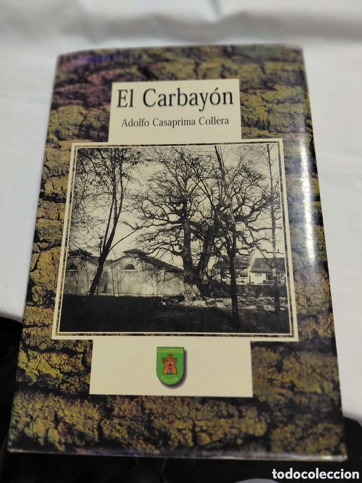 Libros de segunda mano: EL CARBAYON ADOLFO CASAPRIMA COLLERA.EDITA CASAPRIMA OVIEDO 2000