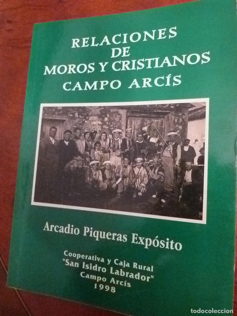 Libros de segunda mano: RELACIONES DE MOROS Y CRISTIANOS CAMPO ARCIS. REQUENA,1998,ARCADIO PIQUERAS,125PP RUSTICA.