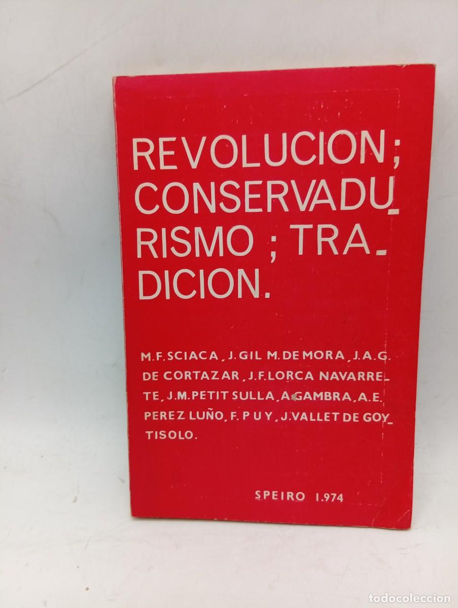 Libros de segunda mano: REVOLUCION; CONSERVADURISMO; TRADICION. M. F. SCIACA. J.GIL M. DE MORA. J.A.G. DE. 1974. PAGS : 207.