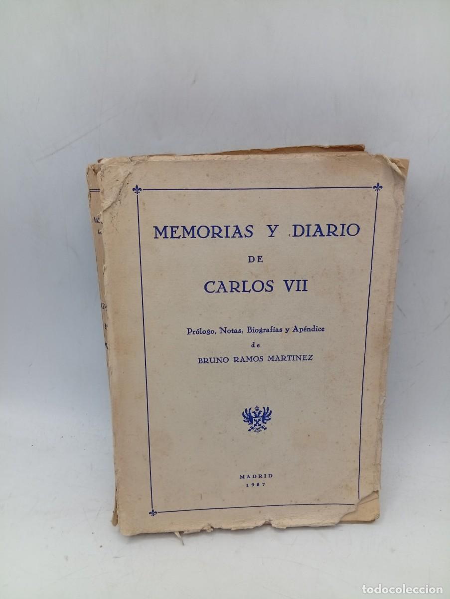 Libros de segunda mano: MEMORIAS Y DIARIO DE CARLOS VII. PROLOGO DE BRUNO RAMOS MARTINEZ. 1957. PAGS : 477.