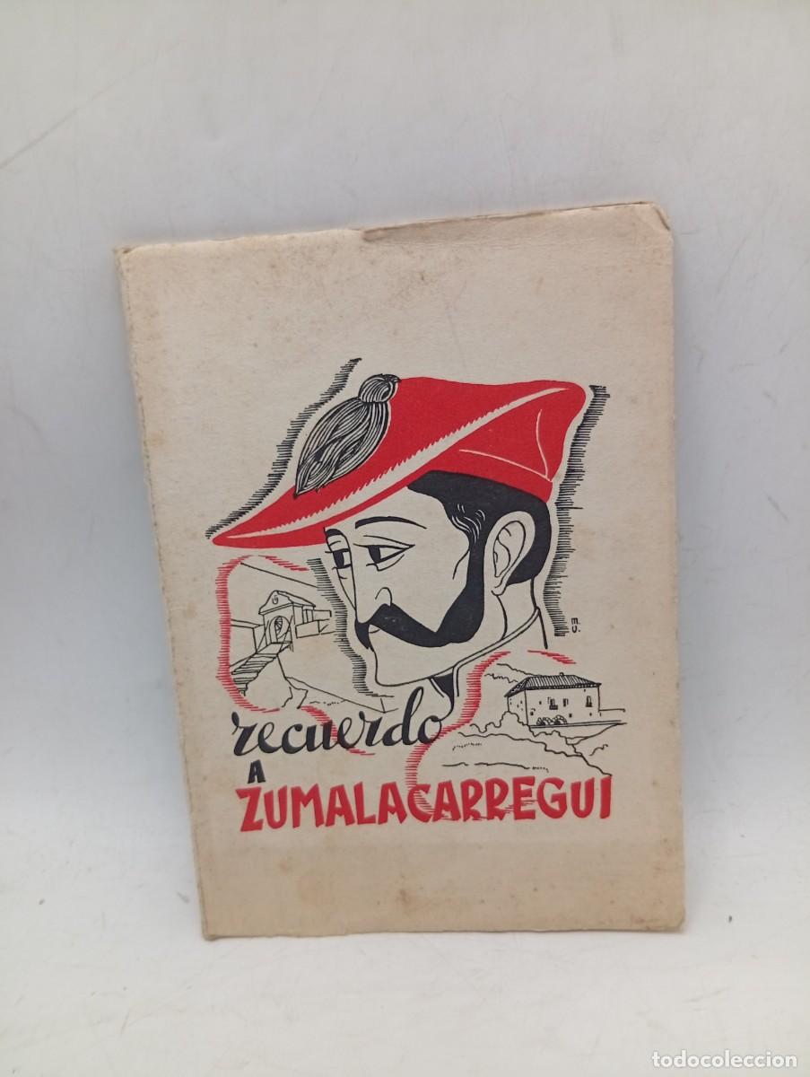 Libros de segunda mano: RECUERDO A ZUMALACARREGUI. GRAFICAS BESCANSA. PAMPLONA, 1939. PAGS : 44.