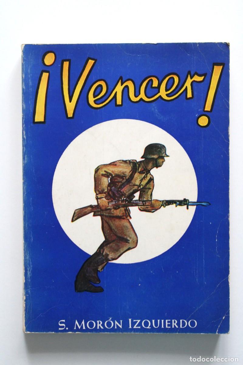 Libros de segunda mano: S. Mor&oacute;n Izquierdo - &iexcl;Vencer! Breviario del soldado y los mandos inferiores El libro de las te&oacute;ricas