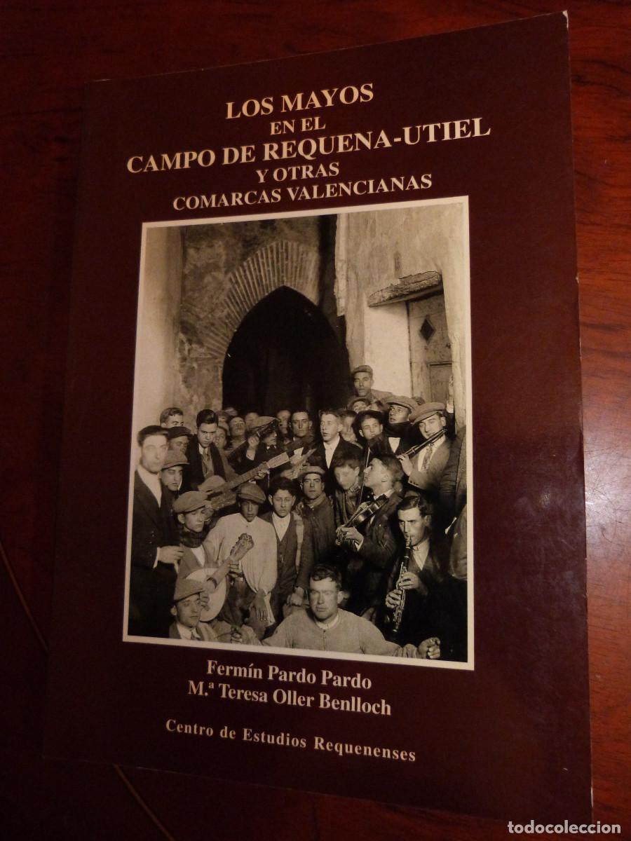 Libros de segunda mano: LOS MAYOS EN EL CAMPO DE REQUENA-UTIEL,Y OTRAS COMARCAS VALENCIANAS.1997, 456PP.RUSTICA,EST.REQUENEN