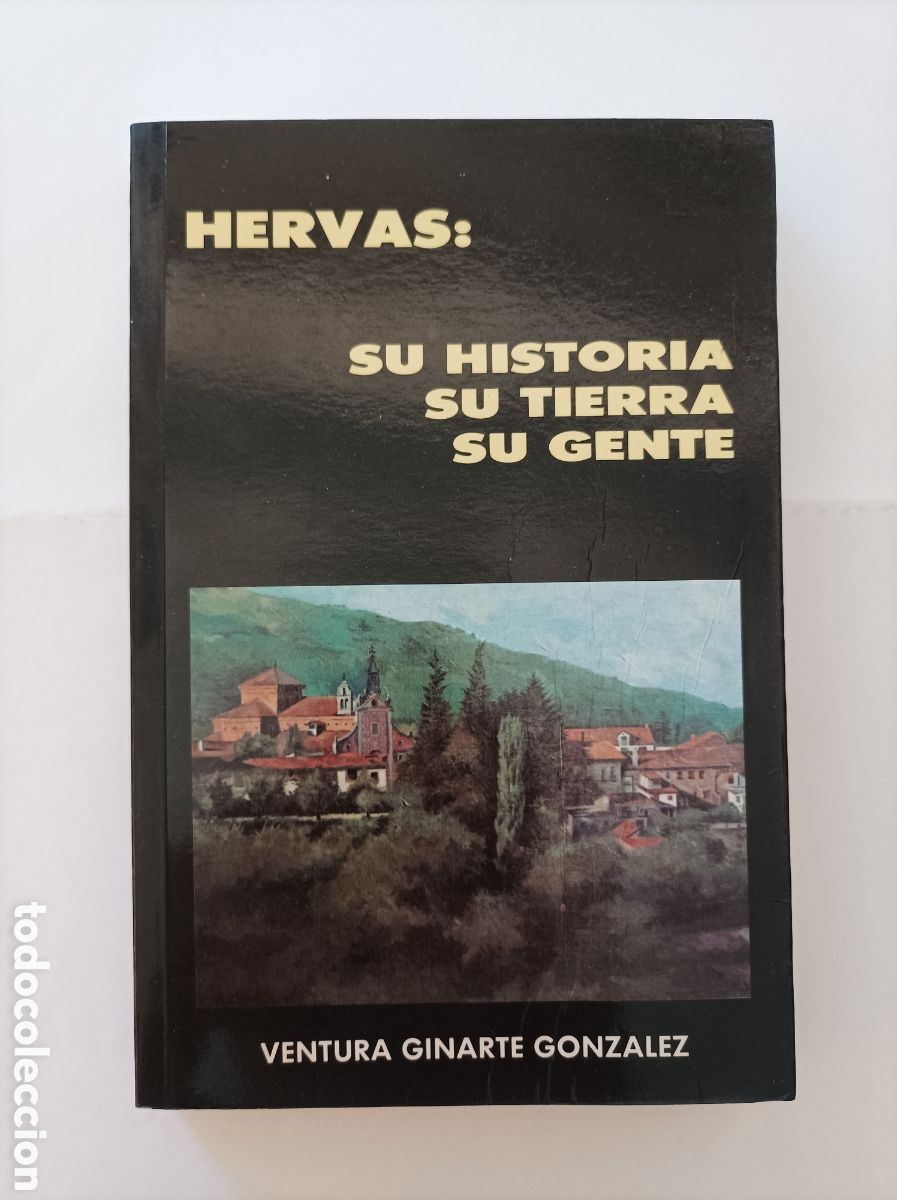 Libros de segunda mano: Herv&aacute;s: su historia, su tierra, su gente /Ventura Ginarte Gonz&aacute;lez