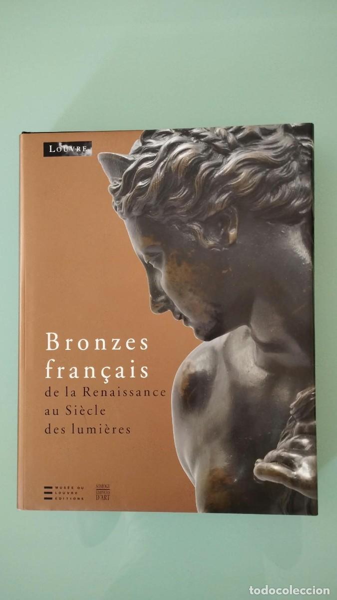 Libros de segunda mano: Bronzes fran&ccedil;ais de la Renaissance au Si&egrave;cle des lumi&egrave;res.