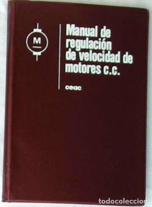 Libros de segunda mano: MANUAL DE REGULACI&Oacute;N DE VELOCIDAD DE MOTORES C. C. - CEAC 1983 - VER &Iacute;NDICE