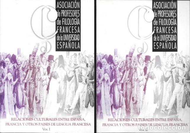Libros de segunda mano: RELACIONES CULTURALES ENTRE ESPA&Ntilde;A, FRANCIA Y OTROS PAISES DE LENGUA FRANCESA - 2 TOMOS - A-TLIT-370