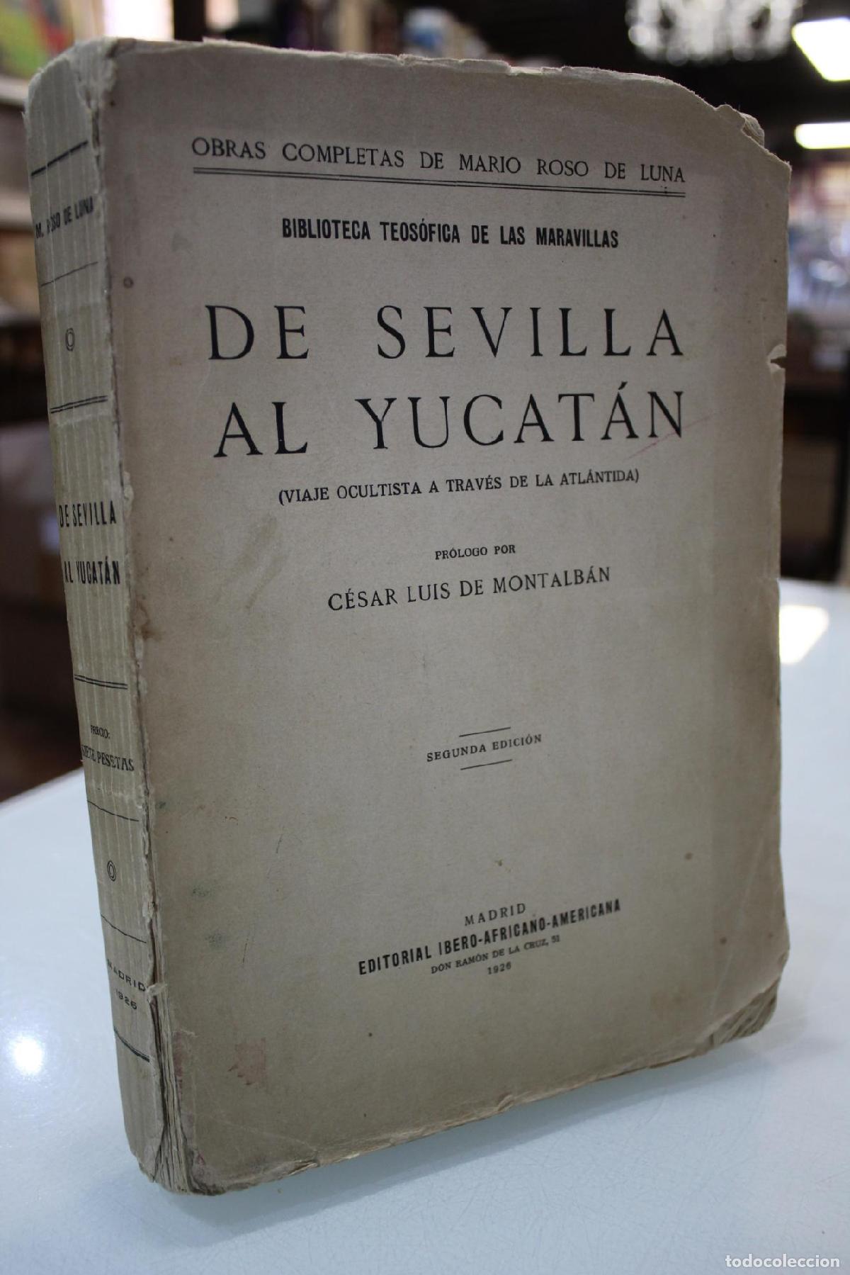Libros de segunda mano: De Sevilla al Yucat&aacute;n (Viaje ocultista a trav&eacute;s de la Atl&aacute;ntida) - Roso De Luna, Mario.