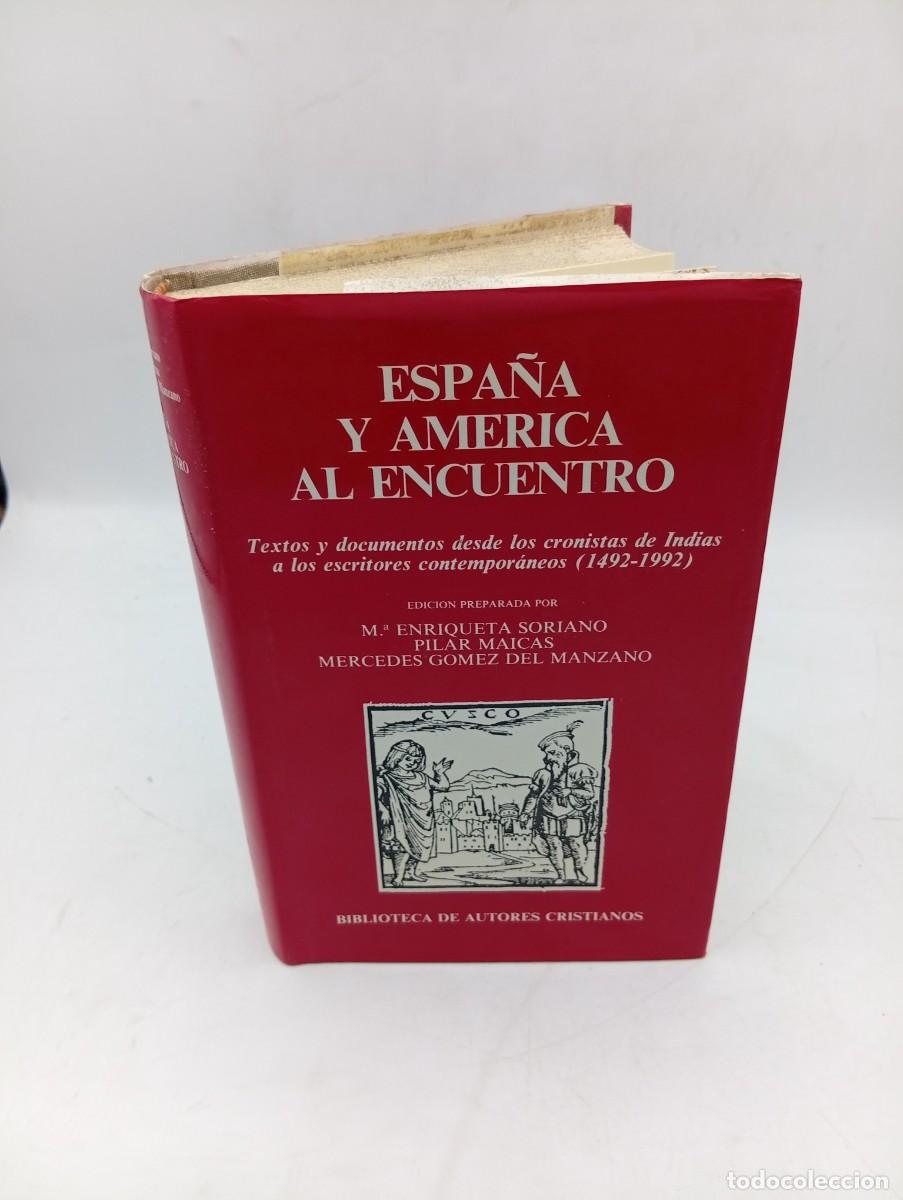 Libros de segunda mano: ESPA&Ntilde;A Y AMERICA AL ENCUENTRO. M&ordf;. ENRIQUETA SORIANO/PILAR MAICAS. 1992. PAGS: 430.