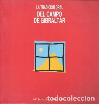 Libros de segunda mano: LA TRADICION ORAL DEL CAMPO DE GIBRALTAR - RUIZ FERNANDEZ, MARIA JESUS - A-CA-4596