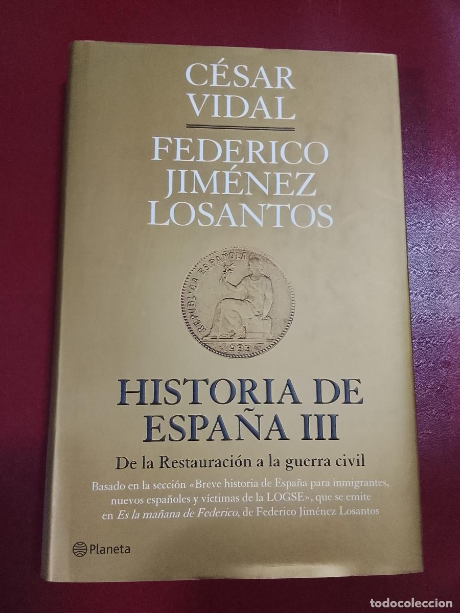 Libros de segunda mano: C&eacute;sar Vidal y Federico Jim&eacute;nez Losantos: Historia de Espa&ntilde;a III (Firmado y dedicado por los autores)