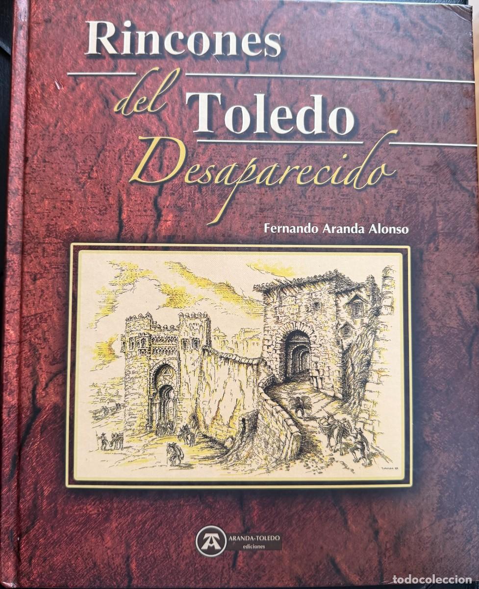 Libros de segunda mano: Aranda Alonso, Fernando. Rincones del Toledo desaparecido.