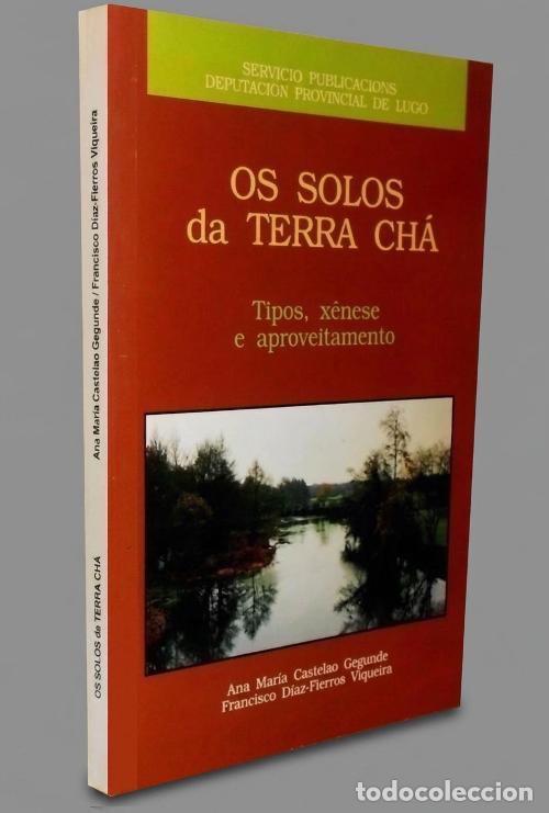 Libros de segunda mano: �F1713 - OS SOLOS DA TERRA CHA. TIPOS. XENESE. APROVEITAMENTO. GEOLOGIA. LUGO. GALICIA.