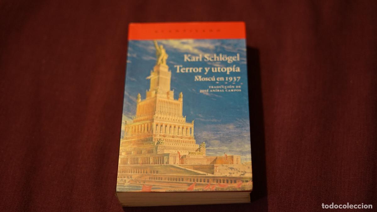 Libros de segunda mano: Karl Schlogel - Terror y utop&iacute;a - Mosc&uacute; en 1937