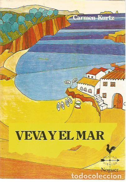 Libros de segunda mano: VEVA Y EL MAR CARMEN KURTZ SEXTA EDICION 1987