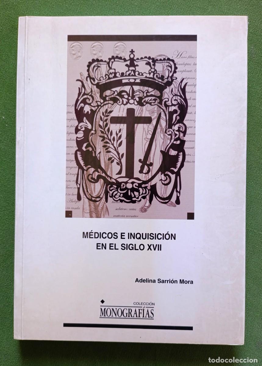 Libros de segunda mano: M&Eacute;DICOS E INQUISICI&Oacute;N EN EL SIGLO XVII - ADELINA SARRI&Oacute;N MORA. + CARTA MANUSCRITA DE LA AUTORA - D20