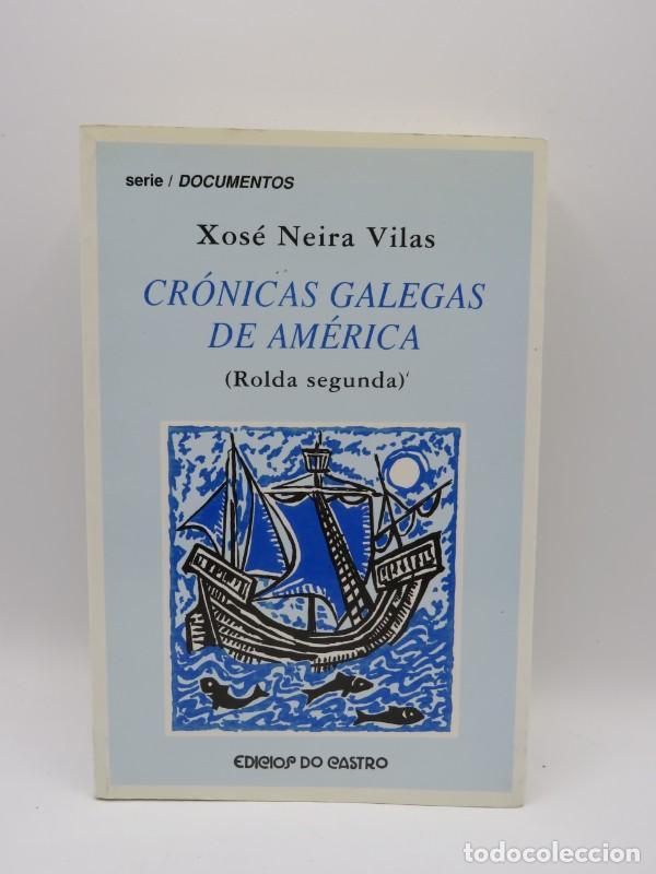Livres d'occasion: Cr&oacute;nicas Galegas de Am&eacute;rica II. Rolda Segunda - Xose Neira Vilas - Edici&oacute;s Do Castro - Documentos, 1