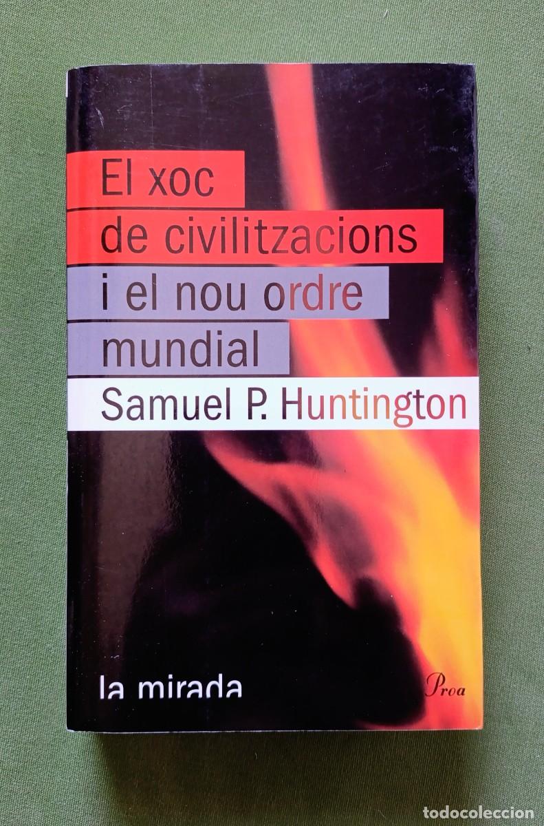 Libros de segunda mano: EL XOC DE CIVILITZACIONS I EL NOU ORDRE MUNDIAL - SAMUEL P. HUNTINGTON. .