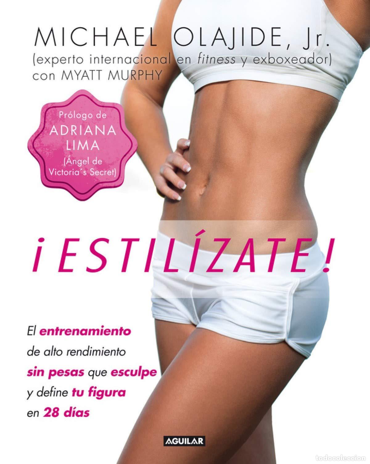 Libros de segunda mano: &iexcl;Estil&iacute;zate!: El entrenamiento de alto rendimiento sin pesas que esculpe y define tu figura en