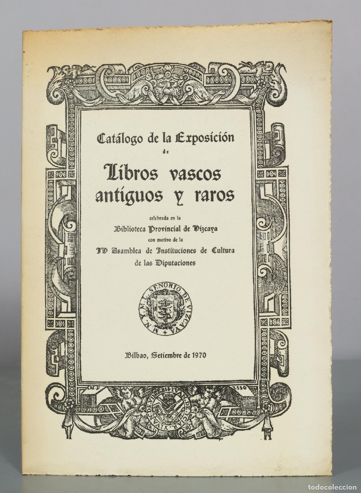 Libros de segunda mano: Cat&aacute;logo de la Exposici&oacute;n de Libros vascos antiguos y raros - Biblioteca Provincial de Vizcaya